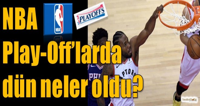 NBA Play-Off'larda dün neler oldu?
