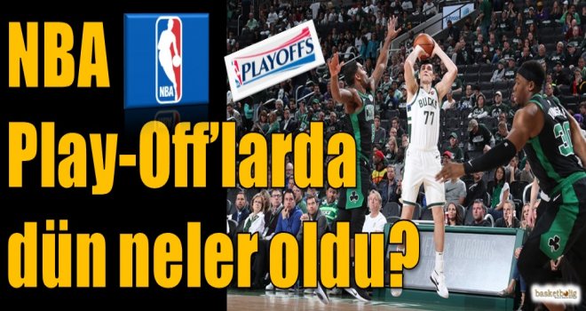 NBA Play-Off'larda dün neler oldu?