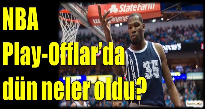 NBA Play-off'larda dün neler oldu?