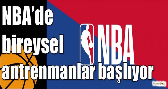 NBA?de bireysel antrenmanlar başlıyor