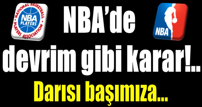 NBA'de devrim gibi karar!..