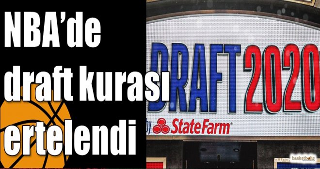 NBA?de draft kurası ertelendi