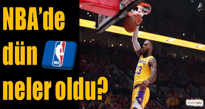 NBA'de dün neler oldu? 