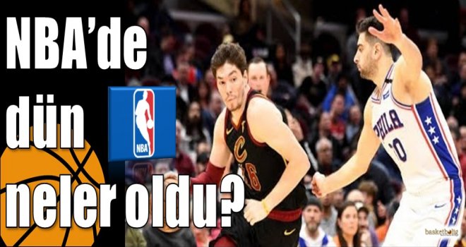 NBA'de dün neler oldu? 