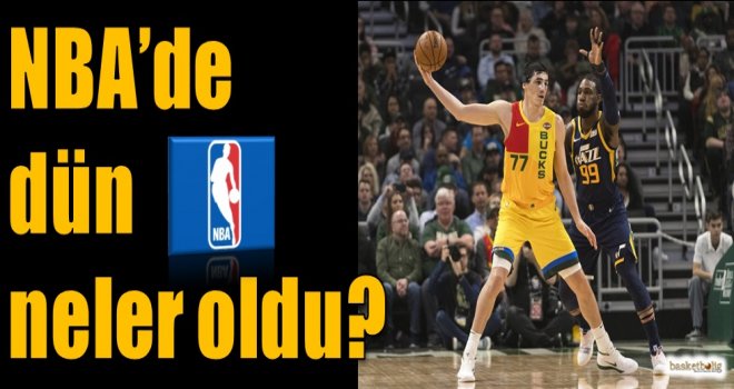 NBA'de dün neler oldu? 