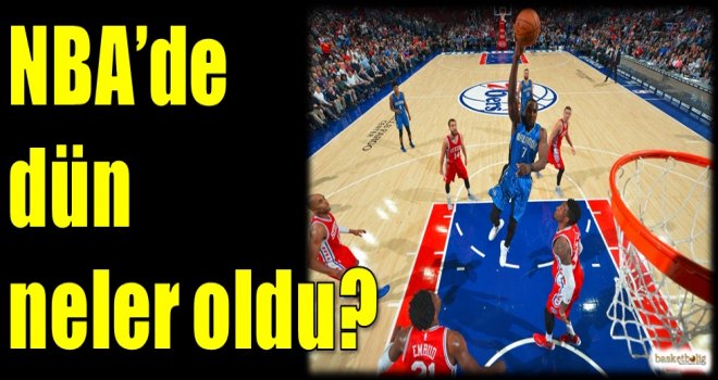 NBA'de dün neler oldu?
