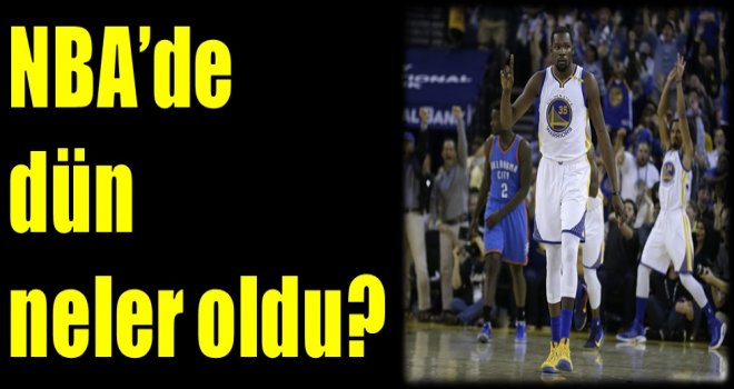 NBA'de dün neler oldu?