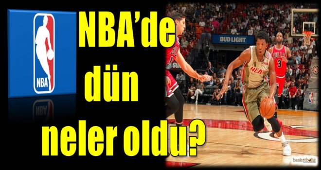 NBA'de dün neler oldu?