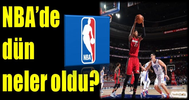 NBA'de dün neler oldu?