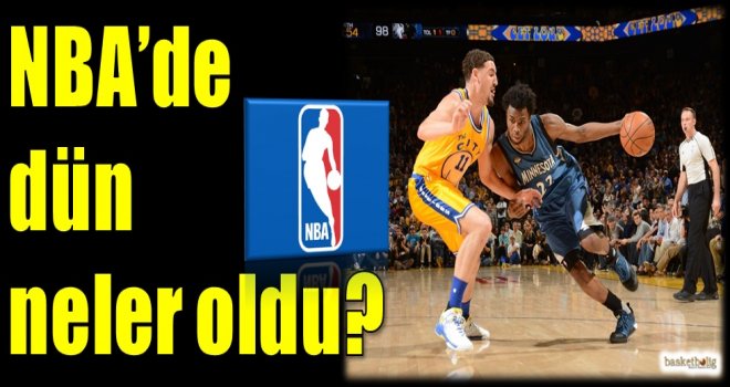NBA'de dün neler oldu?