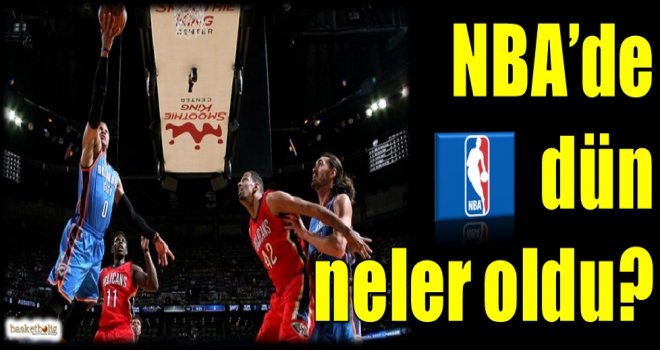 NBA'de dün neler oldu?