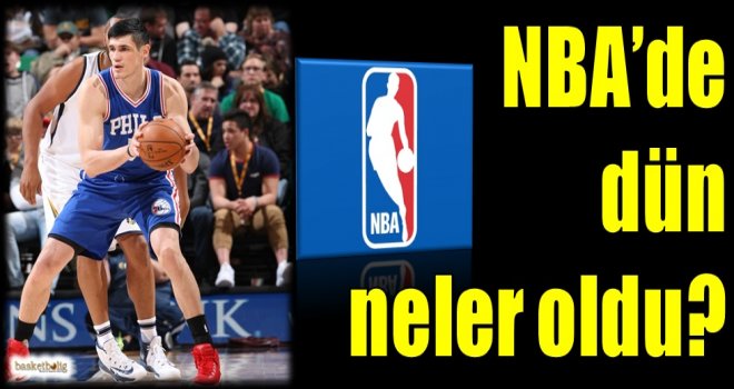 NBA'de dün neler oldu?