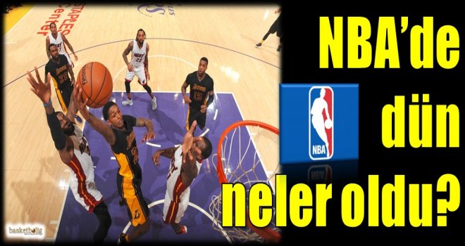 NBA'de dün neler oldu?