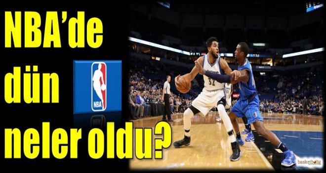 NBA'de dün neler oldu?