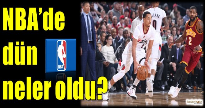 NBA'de dün neler oldu?