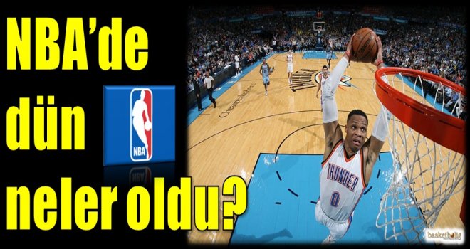 NBA'de dün neler oldu?