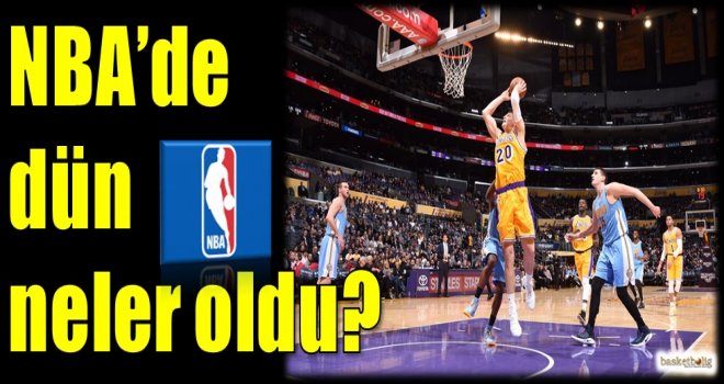 NBA'de dün neler oldu?