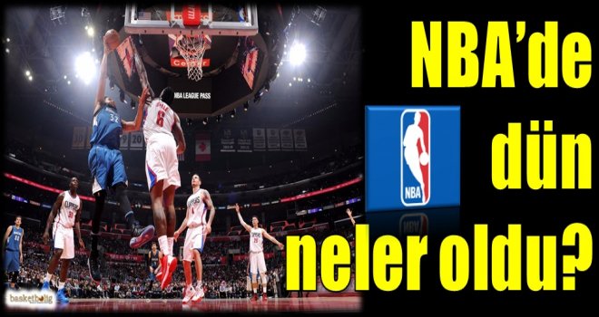 NBA'de dün neler oldu?