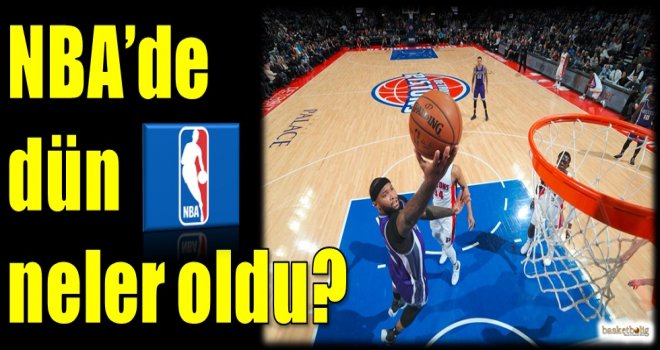 NBA'de dün neler oldu?