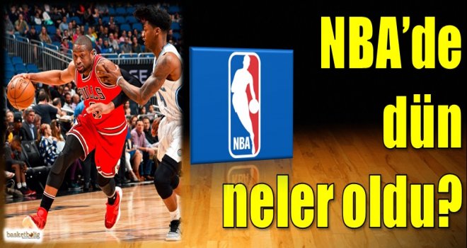 NBA'de dün neler oldu?