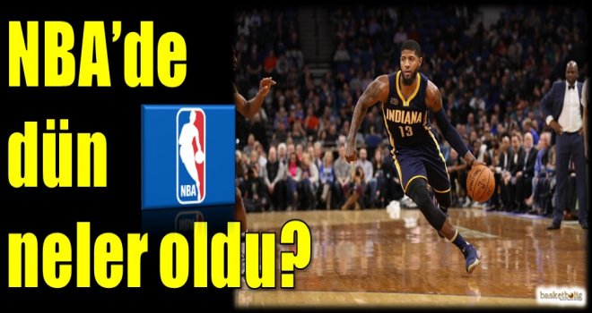 NBA'de dün neler oldu?