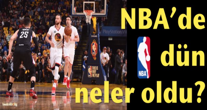 NBA'de dün neler oldu?