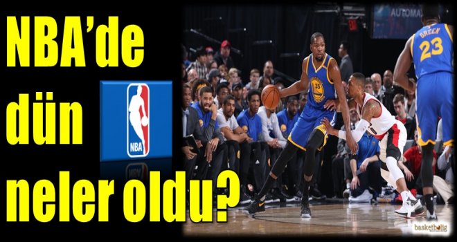 NBA'de dün neler oldu?