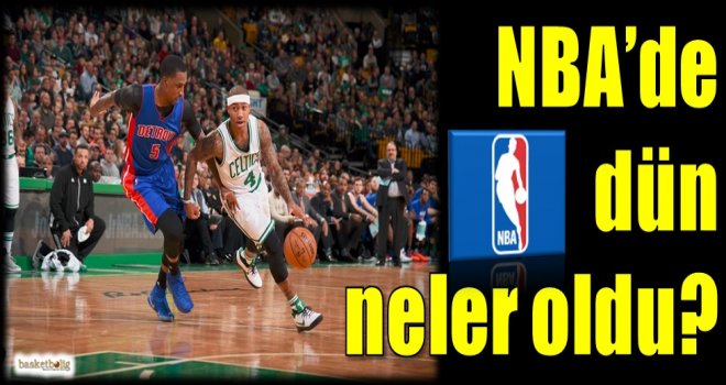 NBA'de dün neler oldu?