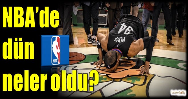 NBA'de dün neler oldu?