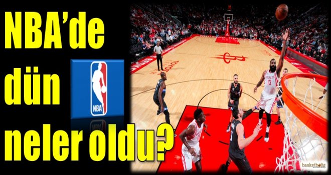 NBA'de dün neler oldu?