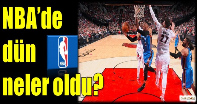 NBA'de dün neler oldu?