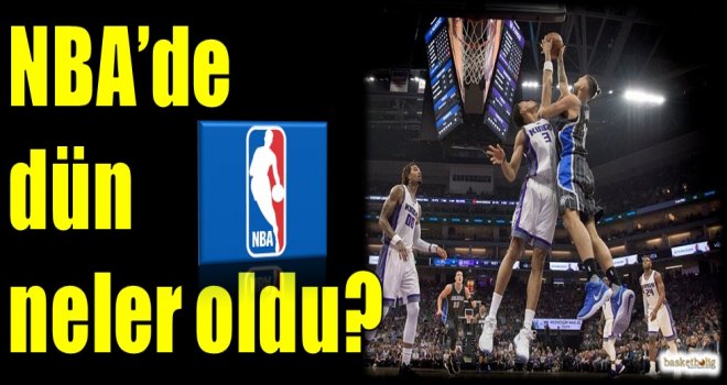 NBA'de dün neler oldu?