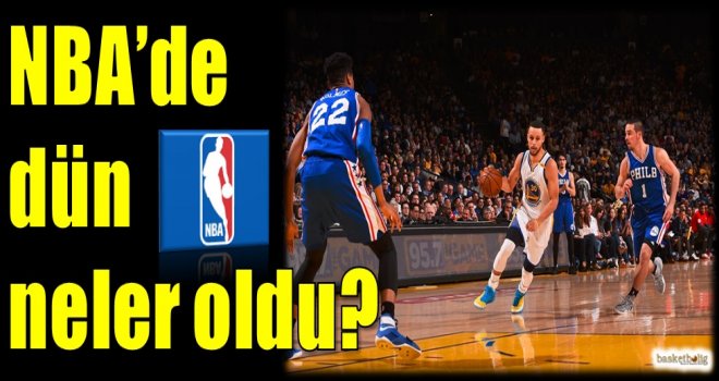NBA'de dün neler oldu?
