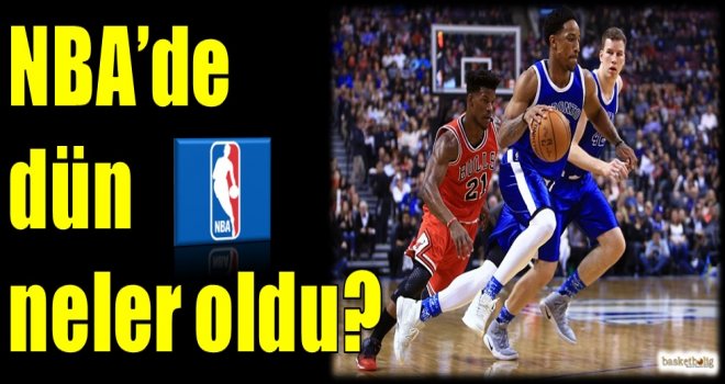 NBA'de dün neler oldu?
