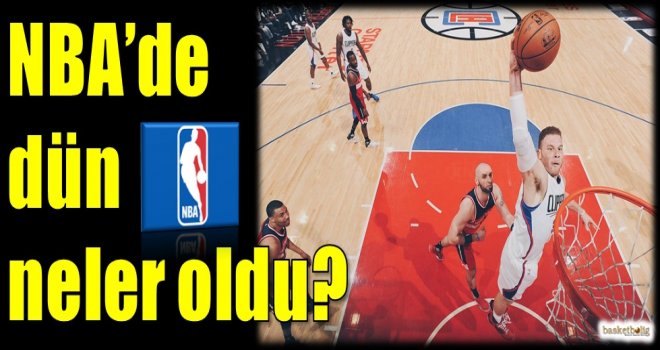 NBA'de dün neler oldu?