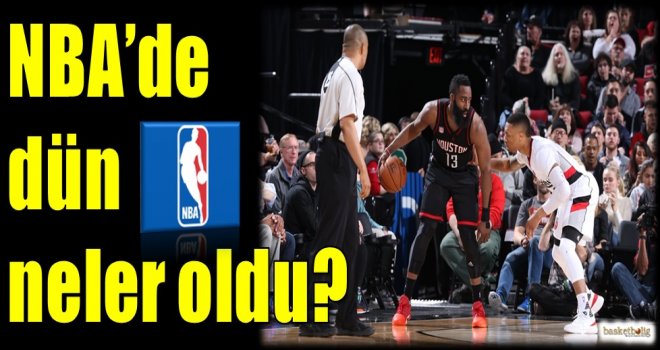 NBA'de dün neler oldu?