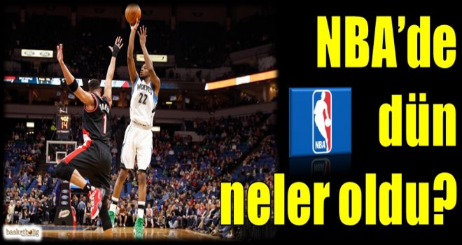 NBA'de dün neler oldu?