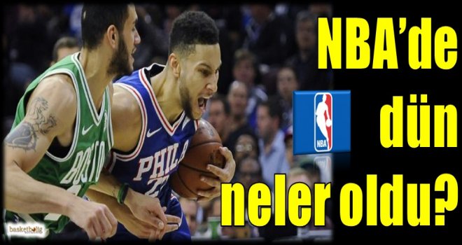 NBA'de dün neler oldu?