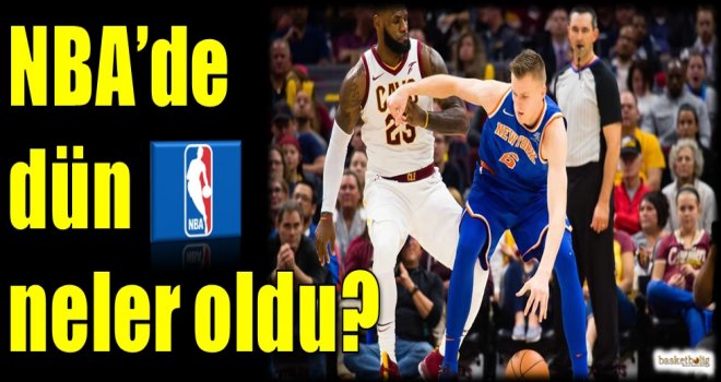 NBA'de dün neler oldu?