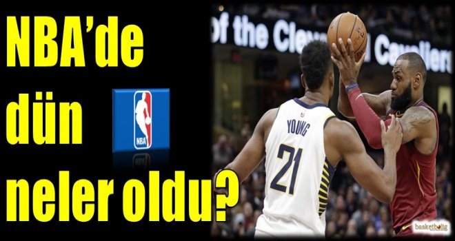NBA'de dün neler oldu?