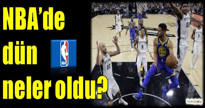 NBA'de dün neler oldu?