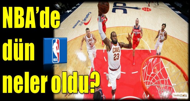 NBA'de dün neler oldu?