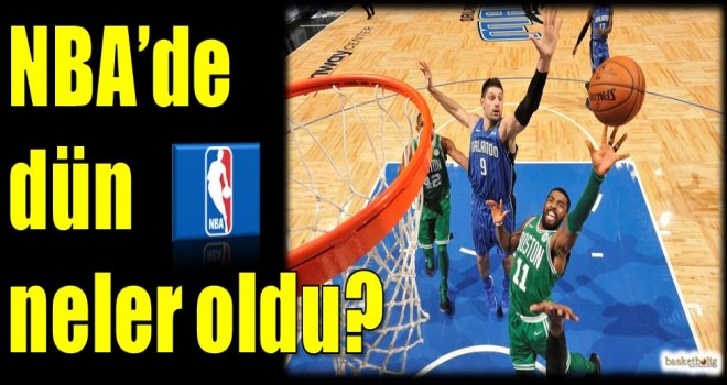 NBA'de dün neler oldu?