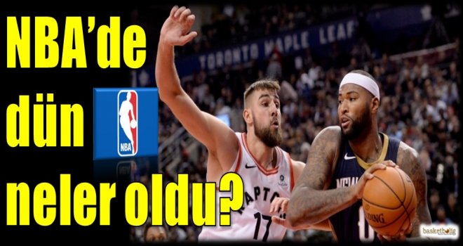 NBA'de dün neler oldu?