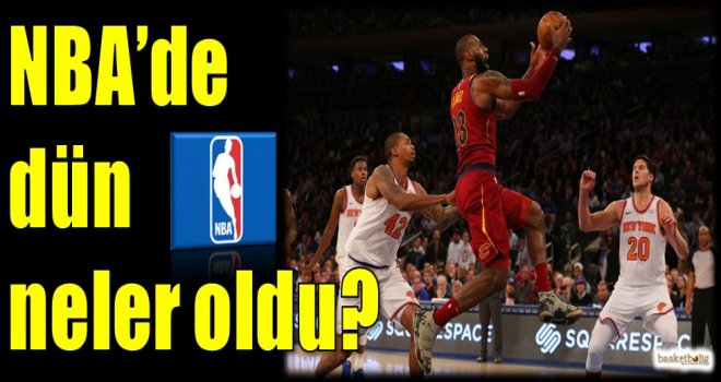 NBA'de dün neler oldu?