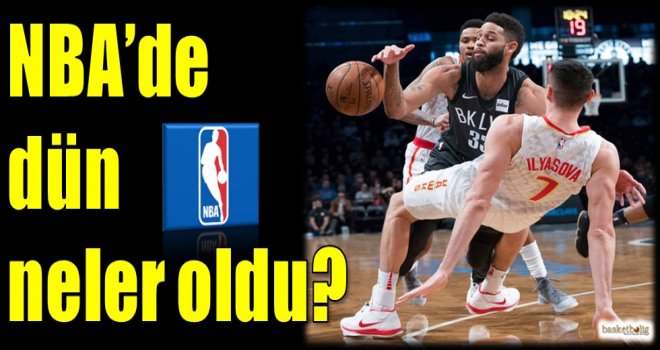NBA'de dün neler oldu?