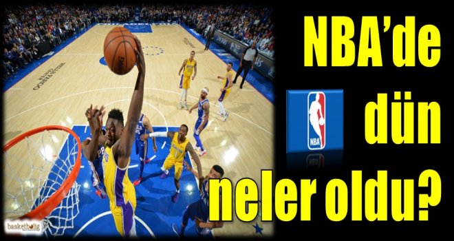NBA'de dün neler oldu?