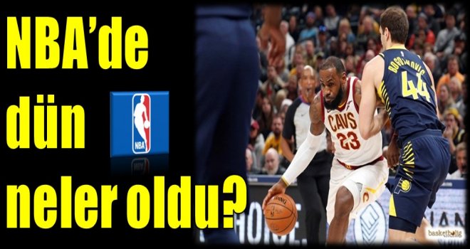 NBA'de dün neler oldu?