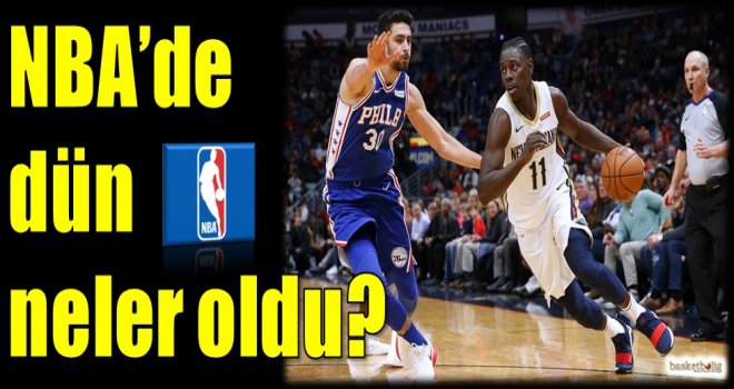 NBA'de dün neler oldu?