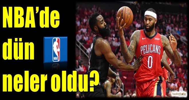 NBA'de dün neler oldu?